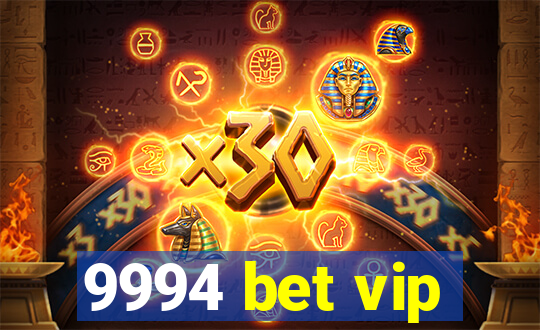 9994 bet vip